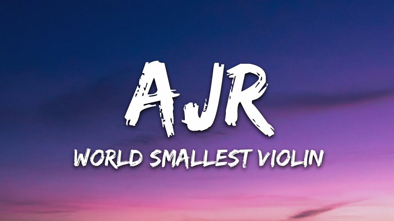 Ajr World's Smallest Violin Lyrics